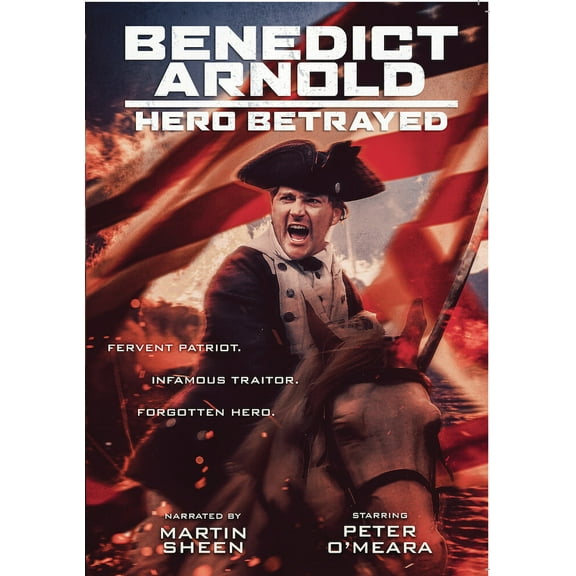 Benedict Arnold: Hero Betrayed