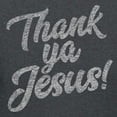 thumbnail image 6 of Teelocity Thank Ya Jesus Graphic T-Shirt (Medium - Standard Fit, Athletic Heather), 6 of 19