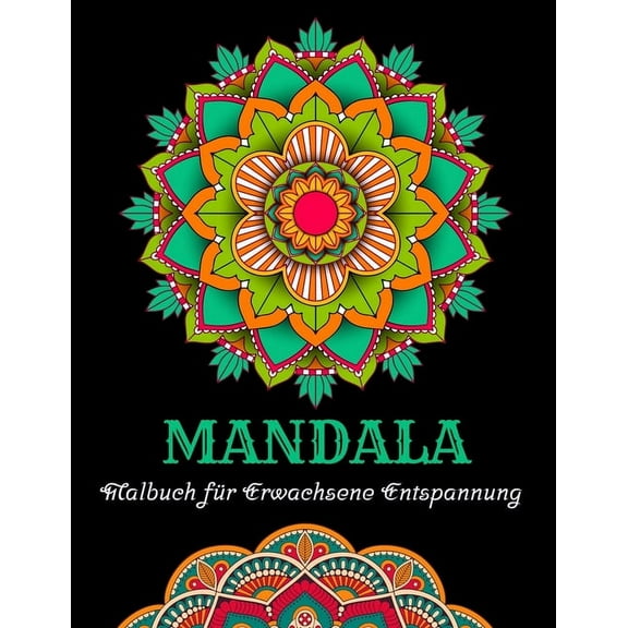 Mandala Malbuch für Erwachsene Entspannung: Malvorlagen für Meditation und Glück (Paperback)