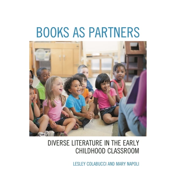 Books as Partners: Diverse Literature in the Early Childhood Classroom, (Hardcover)
