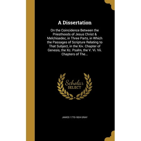 A dissertation on the coincidence between the priesthoods of jesus christ and melchisedec