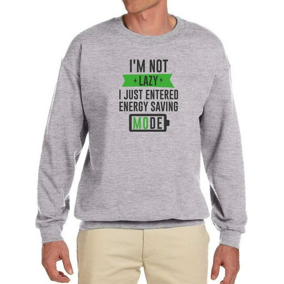 Just Entered Energy Saving Mode Sweatshirt Men -GoatDeals Designs, Male x-Large