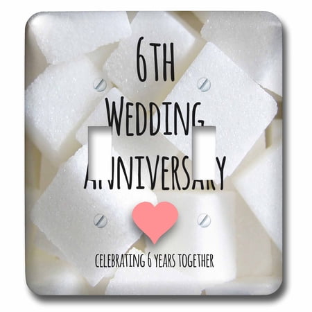 3dRose Gift For 6th Wedding Anniversary – Sugar Celebrating 6 Years Together – Sixth Anniversaries – Six Years double toggle switch