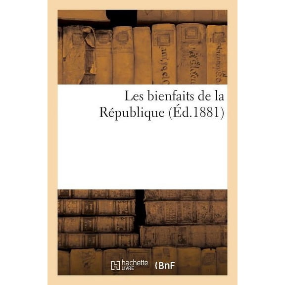 Les bienfaits de la République (Paperback)