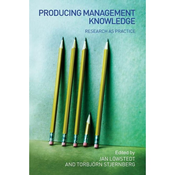 Producing Management Knowledge: Research as practice, (Paperback)