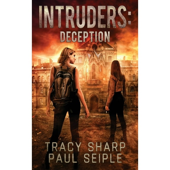 Intruders: Intruders: Deception: A Post-Apocalyptic, Alien Invasion Thriller (Book 3) (Paperback)
