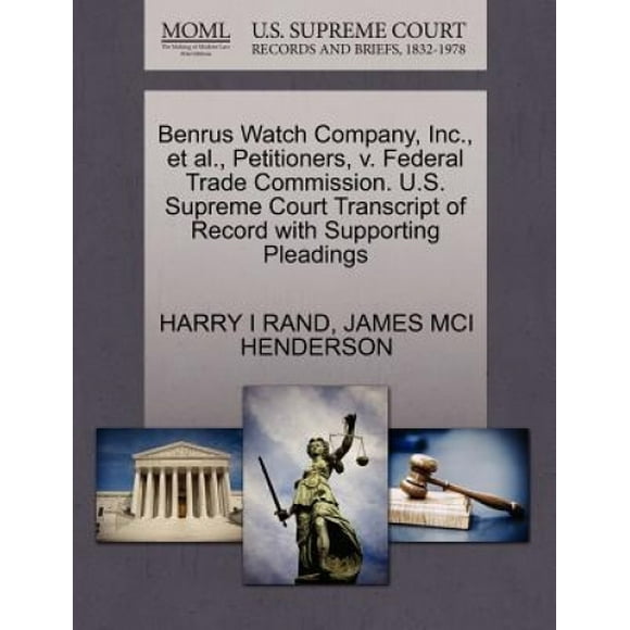 Benrus Watch Company, Inc., et al., Petitioners, V. Federal Trade Commission. U.S. Supreme Court Transcript of Record with Supporting Pleadings