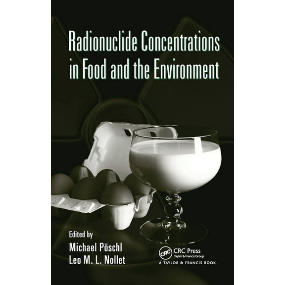 Food Science and Technology Radionuclide Concentrations in Food and the Environment, (Paperback)