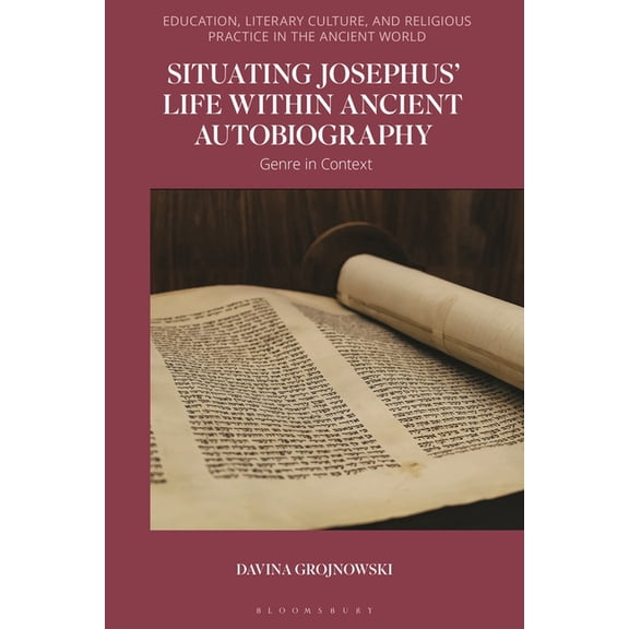 Education, Literary Culture, and Religio Situating Josephus' Life Within Ancient Autobiography: Genre in Context, (Paperback)