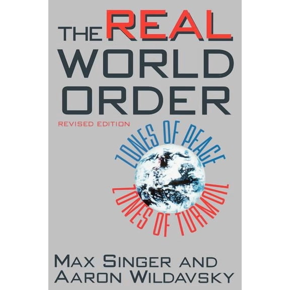 Comparative Politics & the International The Real World Order: Zones of Peace / Zones of Turmoil, (Paperback)