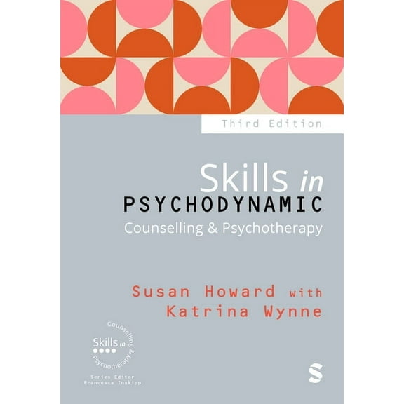Skills in Counselling & Psychotherapy Skills in Psychodynamic Counselling & Psychotherapy, (Hardcover)