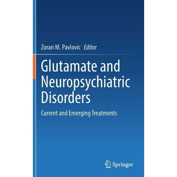 Glutamate and Neuropsychiatric Disorders: Current and Emerging Treatments, (Hardcover)