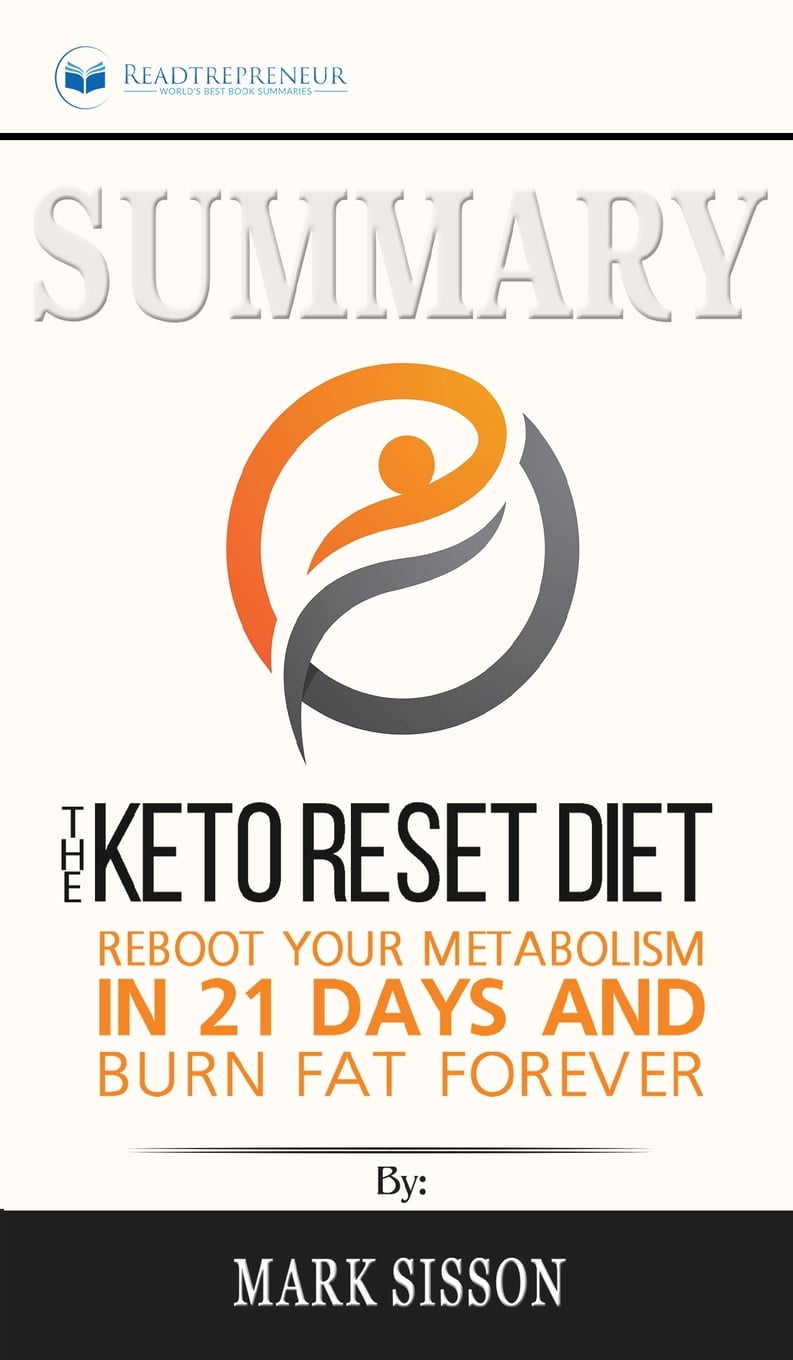 Summary of The Keto Reset Diet Reboot Your Metabolism in 21 Days and