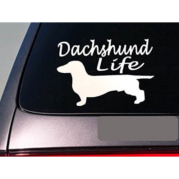 Dachshund life 6" sticker *E760* weiner hot dog decal vinyl k9 german