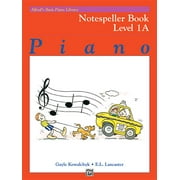 GAYLE KOWALCHYK; E L LANCASTER Alfred's Basic Piano Library: Alfred's Basic Piano Library Notespeller, Bk 1a (Paperback)