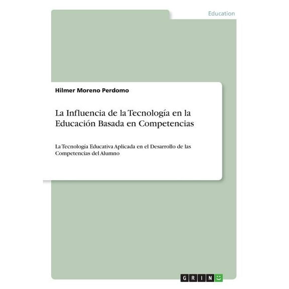 La Influencia de la Tecnología en la Educación Basada en Competencias (Paperback)