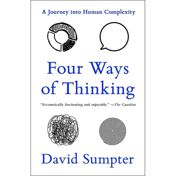 Four Ways of Thinking: A Journey Into Human Complexity, (Paperback)