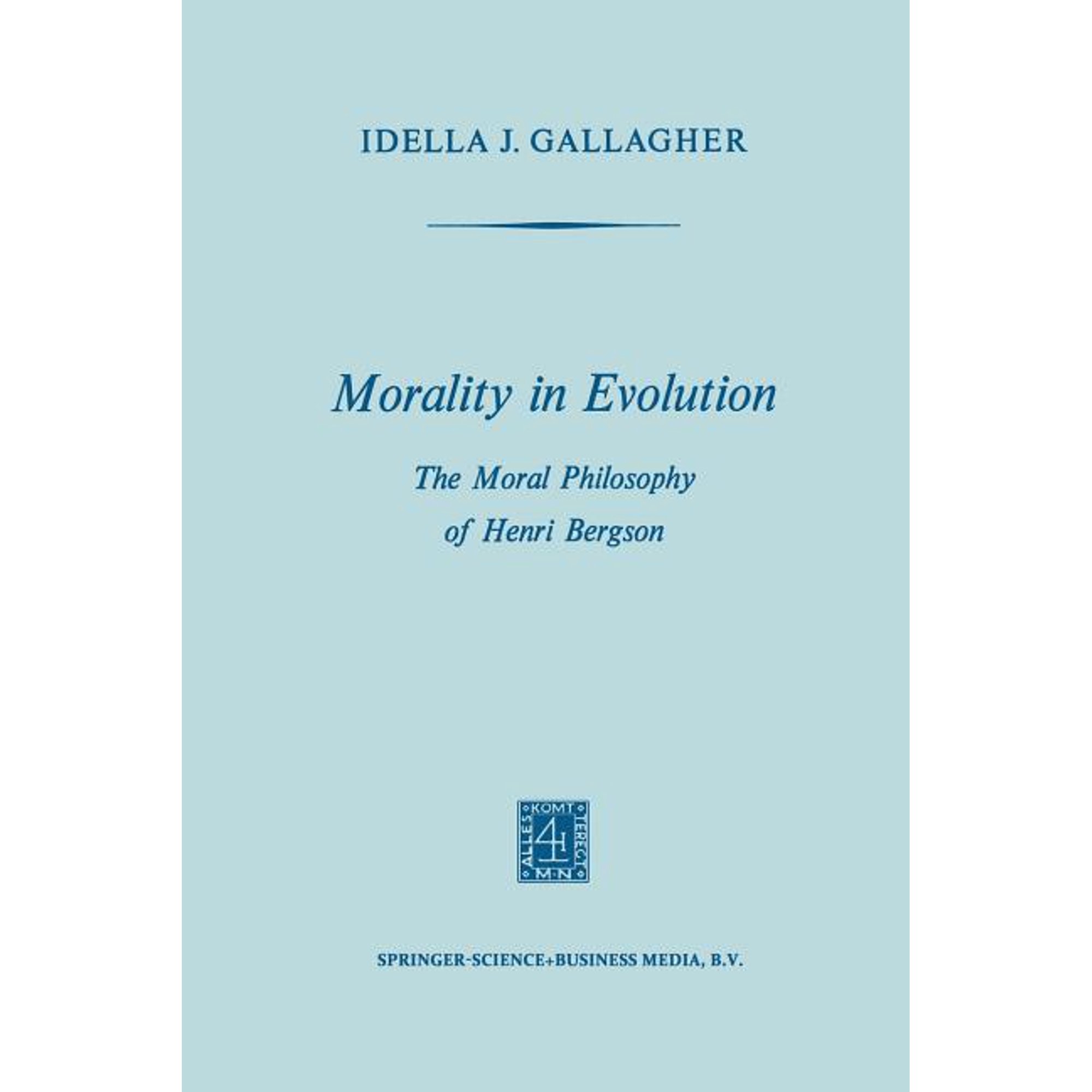 Morality in Evolution: The Moral Philosophy of Henri Bergson (Paperback)