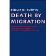 thumbnail image 1 of Pre-Owned Death by Migration : Europe's Encounter with the Tropical World in the Nineteenth Century (Hardcover) 9780521371629, 1 of 1