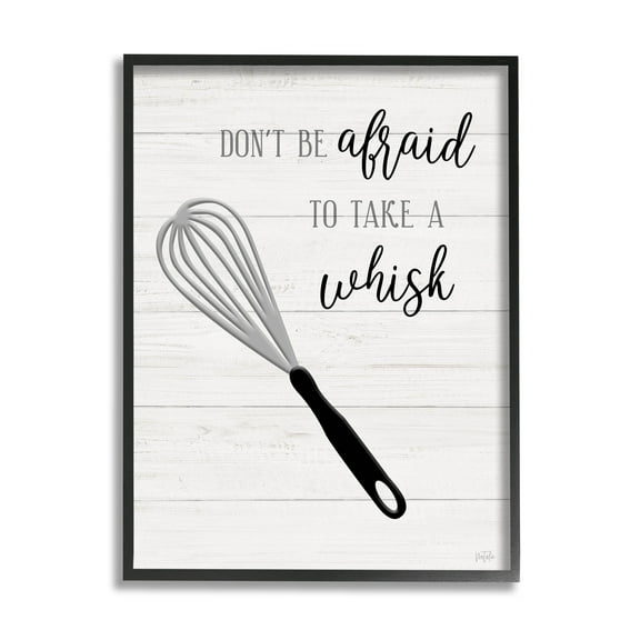 Don't Be Afraid Take A Whisk Phrase Typography Graphic Art Black Framed Art Print Wall Art