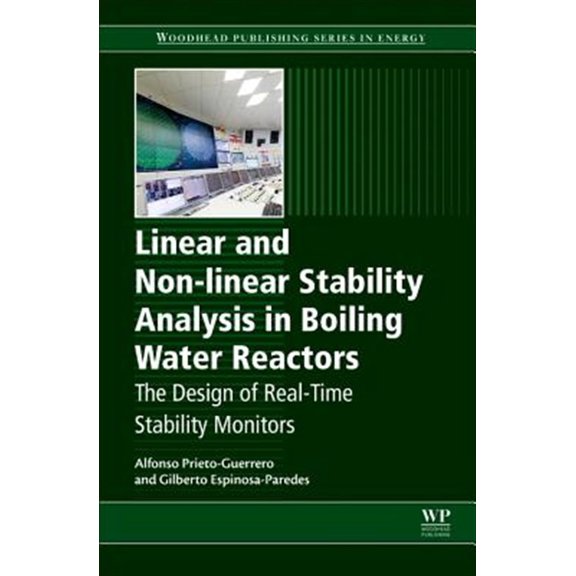 Pre-Owned Woodhead Publishing Energy Linear and Non-Linear Stability Analysis in Boiling Water Reactors: The Design of Real-Time Stability Monitors, (Paperback)