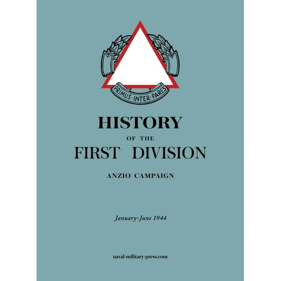 HISTORY OF THE FIRST DIVISION Anzio Campaign, January-June 1944, (Hardcover)