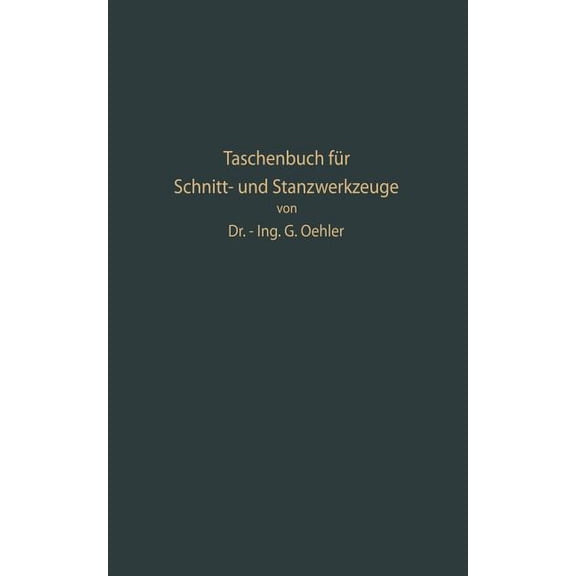 Taschenbuch FÃ¼r Schnitt- Und Stanzwerkzeuge Und DafÃ¼r BewÃ¤hrte BÃ¶hler-WerkzeugstÃ¤hle, (Paperback)