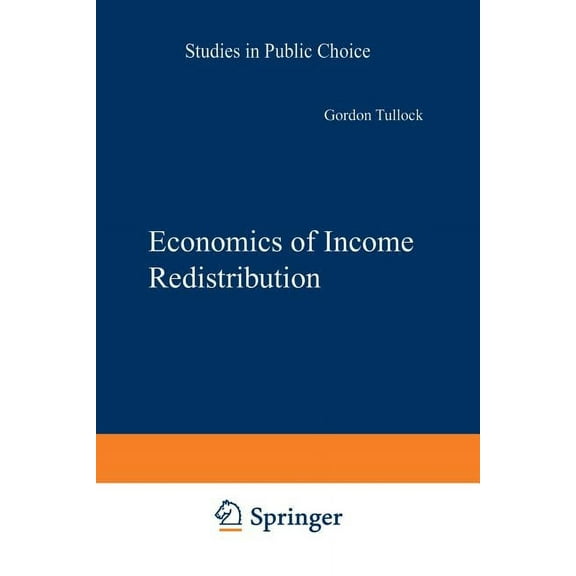 Studies in Public Choice Economics of Income Redistribution, Book 11, (Paperback)