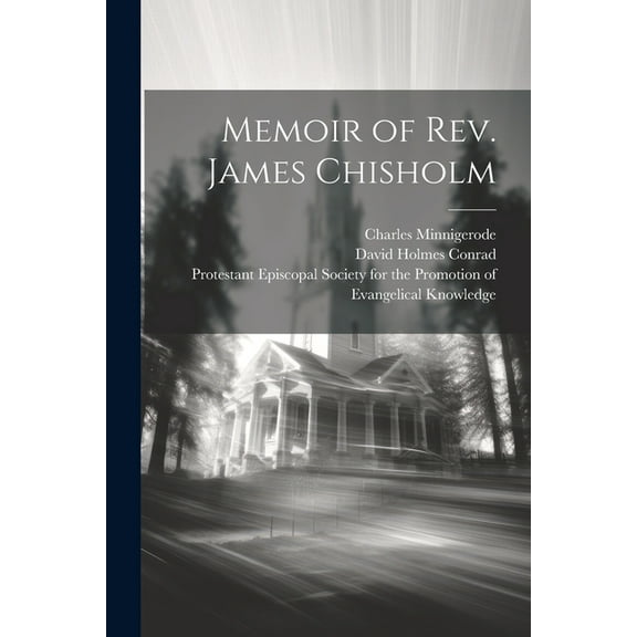 Memoir of Rev. James Chisholm (Paperback)