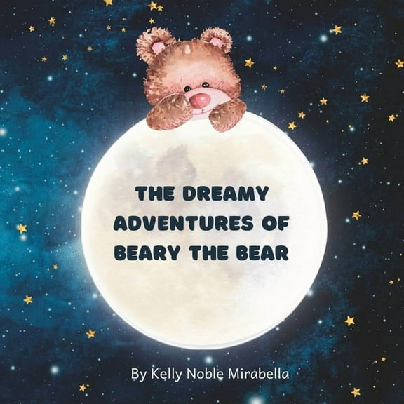 The Dreamy Adventures of Beary the Bear: A hypnotic bedtime story, (Paperback)