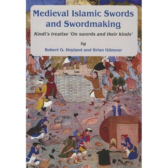 Pre-Owned Gibb Memorial Trust: Medieval Islamic Swords and Swordmaking: Kindi's Treatise "On Swords and Their Kinds" (Paperback)