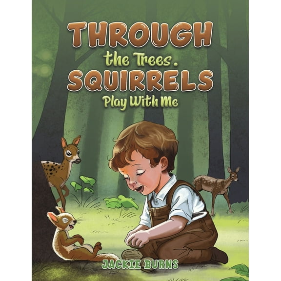 Through the Trees. Squirrels Play With Me, (Paperback)