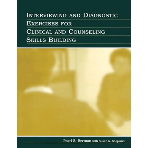 Pre-Owned Interviewing and Diagnostic Exercises for Clinical and Counseling Skills Building (Paperback) 0805846409 9780805846409