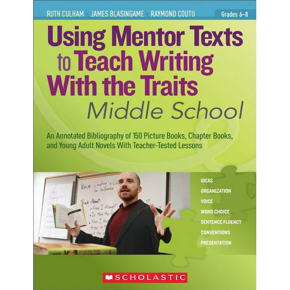 Using Mentor Texts to Teach Writing With the Traits: Middle School, (Paperback)