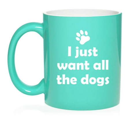 

I Just Want All The Dogs Funny Gift For Dog Mom Dog Dad Gift Ceramic Coffee Mug Tea Cup Gift for Her Him Friend Coworker Wife Husband Dog Lover (11oz Teal)