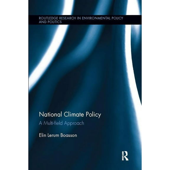 Routledge Research in Environmental Poli National Climate Policy: A Multi-field Approach, (Paperback)