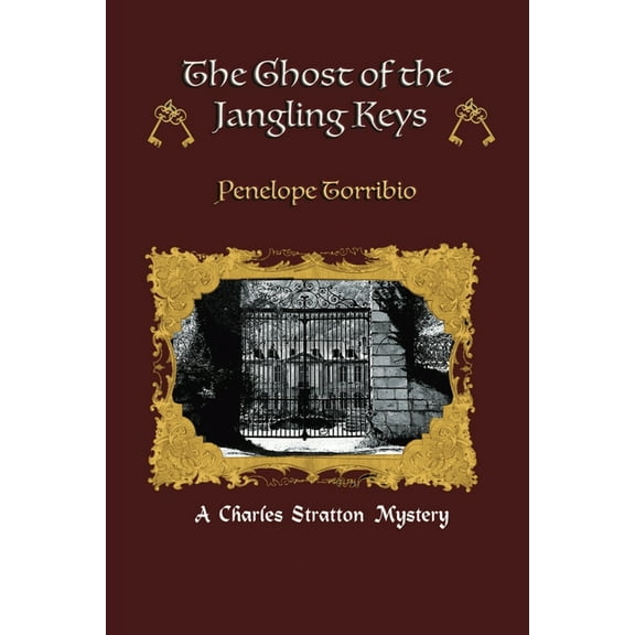 The Charles Stratton Mystery The Ghost of the Jangling Keys, Book 1, (Paperback)