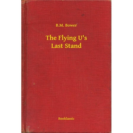- The Flying U's Last Stand - eBook