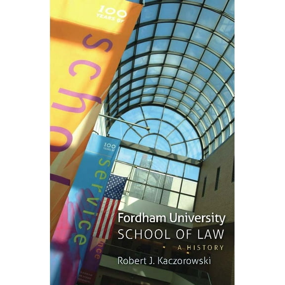 Fordham University School of Law: A History, (Hardcover)
