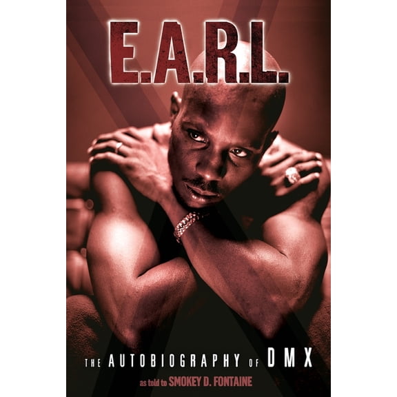 E.A.R.L.: The Autobiography of DMX, (Paperback)