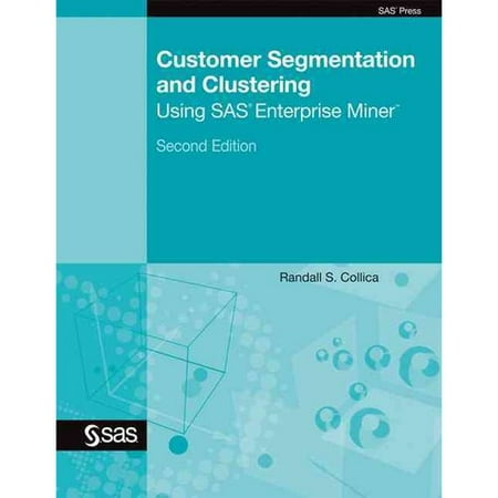 Customer Segmentation and Clustering Using SAS Enterprise Miner