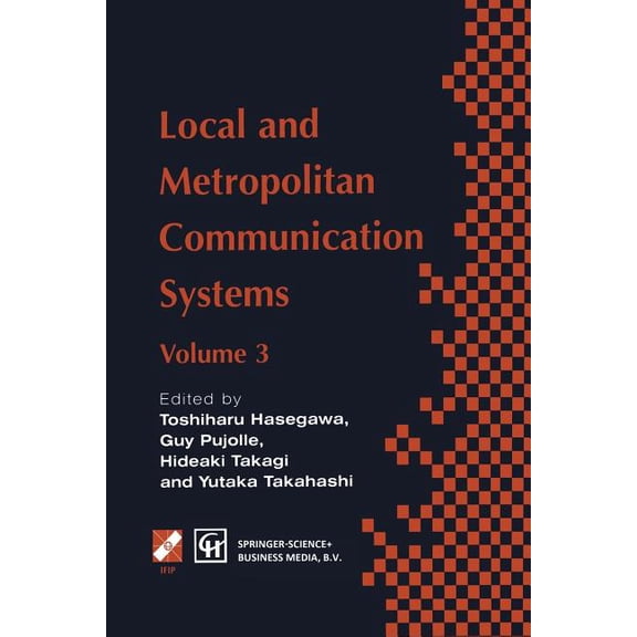 IFIP Advances in Information and Communi Local and Metropolitan Communication Systems: Proceedings of the Third International Conference on Local and Metropolita, (Paperback)