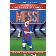 Pre-Owned Messi: From the Playground to the Pitch (Paperback 9781786064035) by Matt Oldfield, Tom Oldfield
