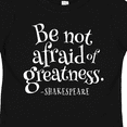 thumbnail image 4 of Inktastic Shakespeare be not afraid of Greatness Boys or Girls Toddler T-Shirt, 4 of 5