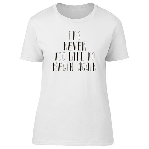 Never Too Late To Begin Again Tee Men's -Image by Shutterstock