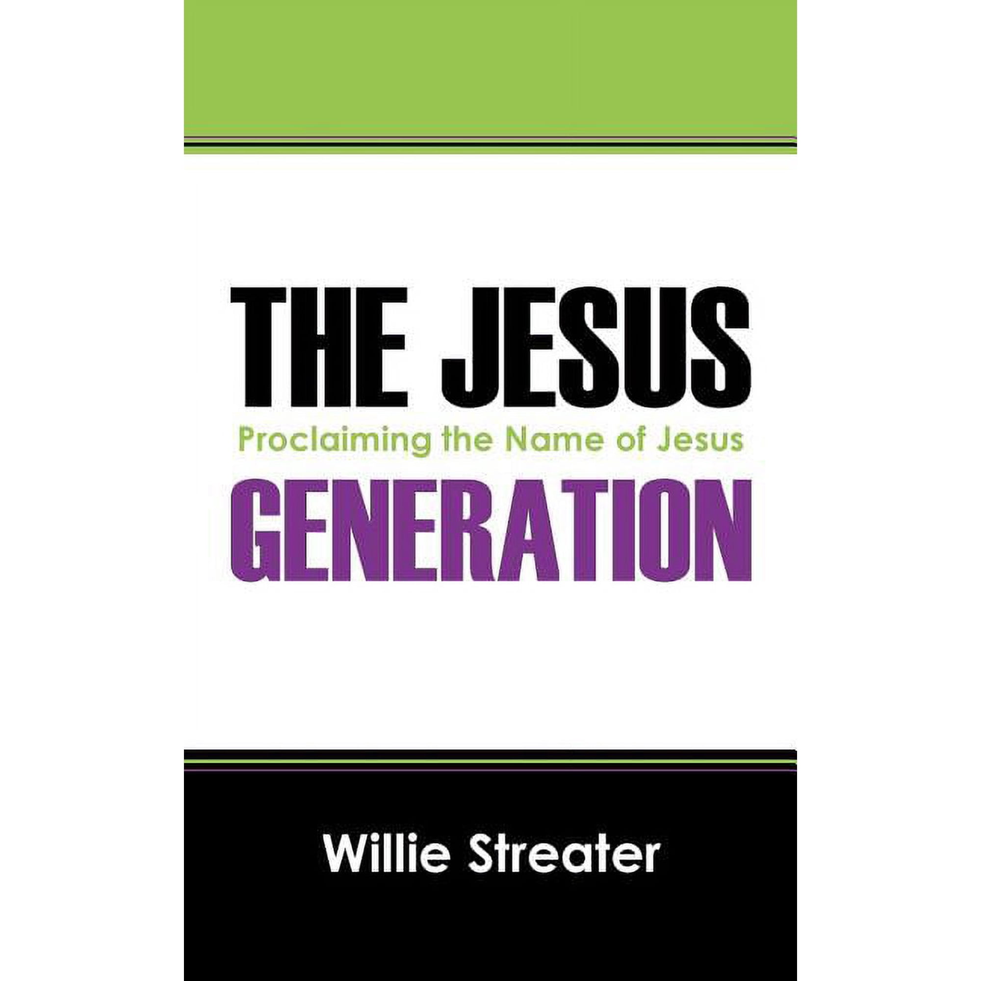 The Jesus Generation: Proclaiming the Name of Jesus (Paperback)