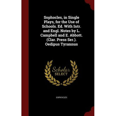 Sophocles In Single Plays For The Use Of Schools Ed