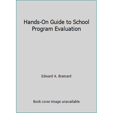 Hands-On Guide to School Program Evaluation [Paperback - Used]