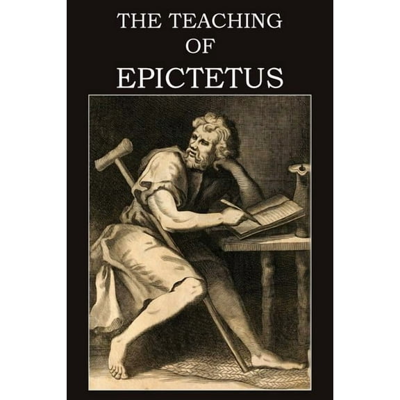 The Teaching of Epictetus (Paperback)