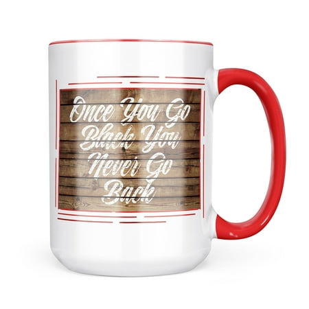 

Neonblond Painted Wood Once You Go Black You Never Go Back Mug gift for Coffee Tea lovers